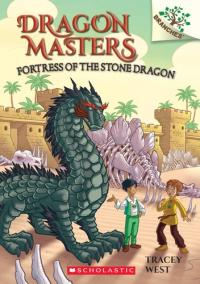 Fortress of the Stone Dragon: A Branches Book (Dragon Masters 17) (Dragon Masters)