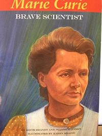 Marie Curie, Brave Scientist