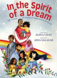 In the Spirit of a Dream Thirteen Stories of American Immigrants of Color