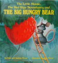 The Little Mouse, The Red Ripe Strawberry, and The Big Hungry Bear