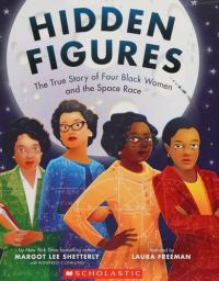 Hidden Figures The True Story of Four Black Women and the Space Race