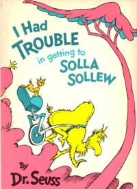 I Had Trouble in getting to Solla Sollew (Classic Seuss)