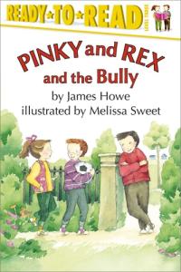 Pinky And Rex And The Bully (Ready-To-Read Level 3)