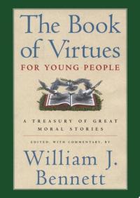 The Book of Virtues for Young People A Treasury of Great Moral Stories