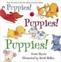 Puppies! Puppies! Puppies!