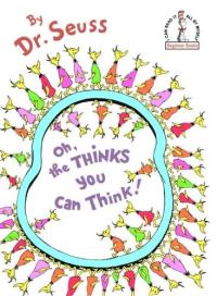 Oh, the Thinks You Can Think!
