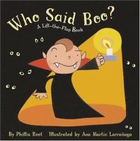 Who Said Boo? A Lift-the-Flap Book