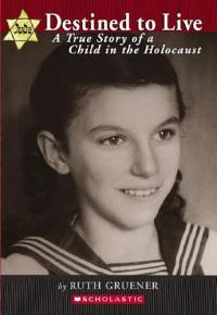 Destined to Live A True Story of a Child in the Holocaust