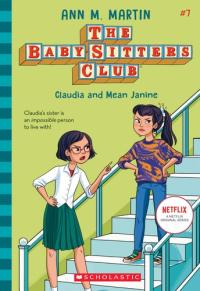Claudia and Mean Janine (the Baby-Sitters Club 7): Volume 7 (Baby-Sitters Club)