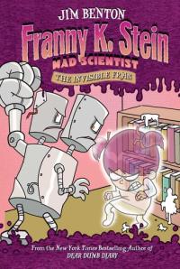 The Invisible Fran (3) (Franny K. Stein, Mad Scientist)