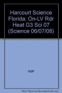 Harcourt Science Florida On-LV Rdr Heat G3 Sci 07