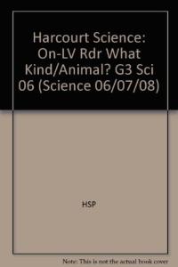 What Kind of Animal?, On-level Reader Grade 3 Harcourt School Publishers Science