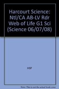 Web of Life, Above-level Reader Grade 1 Harcourt School Publishers Science