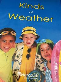 Kinds of Weather, Reader #6 Grade K Harcourt School Publishers Science