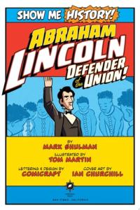 Abraham Lincoln: Defender of the Union!