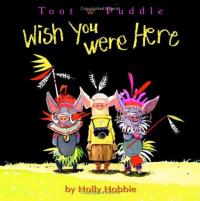 Toot & Puddle: Wish You Were Here