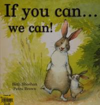 If You Can... We Can!