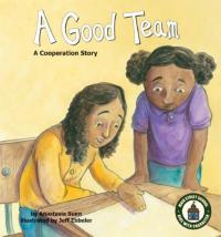 A Good Team: A Cooperation Story (Main Street School ~ Kids with Character Set 2) (Main Street School Set 2)