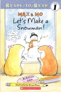 Max and Mo Let's Make a Snowman!