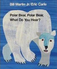 Polar Bear, Polar Bear, what Do You Hear?