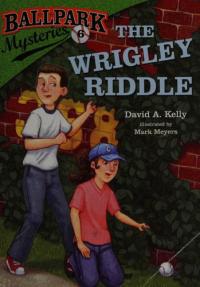 Ballpark Mysteries #6: The Wrigley Riddle
