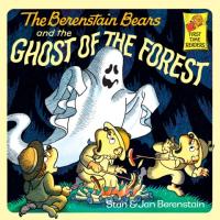 The Berenstain Bears and the Ghost of the Forest A Picture Book for Kids and Toddlers