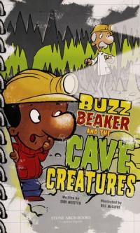 Buzz Beaker and the Cave Creatures