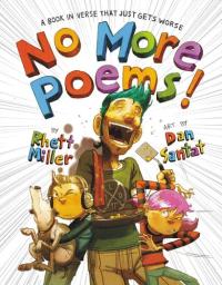 No More Poems! A Book in Verse That Just Gets Worse