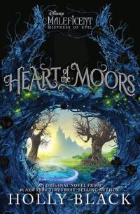 Heart of the Moors An Original Maleficent: Mistress of Evil Novel