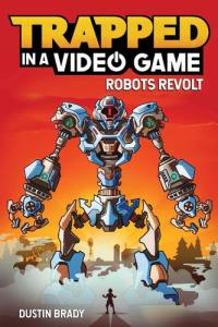 Trapped in a Video Game Robots Revolt