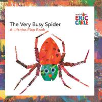 The Very Busy Spider A Lift-the-Flap Book