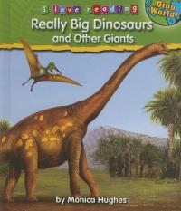 Really Big Dinosaurs and Other Giants (I Love Reading: Dino World)