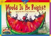 Character Education, Readers Would It Be Right?