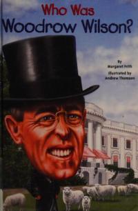 Who Was Woodrow Wilson?