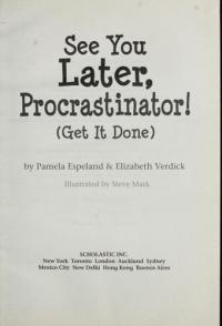 See You Later, Procrastinator! (get it Done)