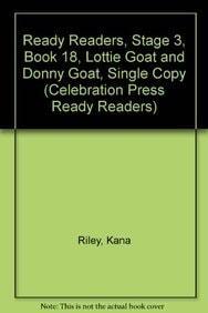 READY READERS, STAGE 3, BOOK 18, LOTTIE GOAT AND DONNY GOAT, SINGLE COPY (Celebration Press Ready Readers)