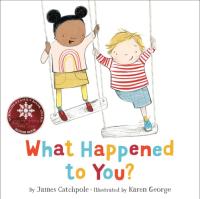 What Happened to You?