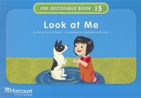 Storytown: Pre-Decodable/Decodable Book Story 2008 Grade K Look/Me