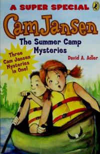 Cam Jansen: Cam Jansen and the Summer Camp Mysteries A Super Special
