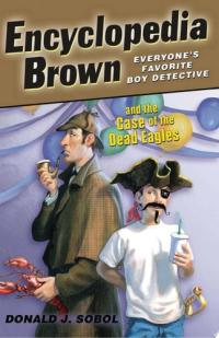 Encyclopedia Brown and the Case of the Dead Eagles