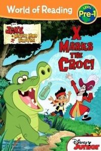 World of Reading: Jake and the Never Land Pirates X Marks the Croc Pre-Level 1