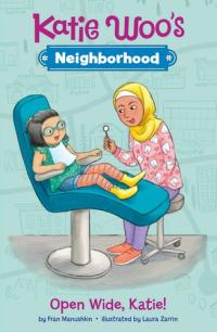 Open Wide, Katie! (Katie Woo's Neighborhood)