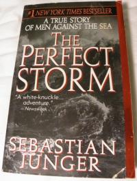 The Perfect Storm A True Story of Men Against the Sea
