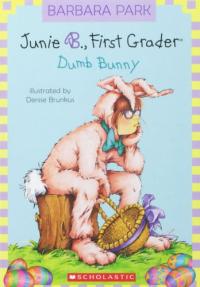 Junie B., First Grader: Dumb Bunny