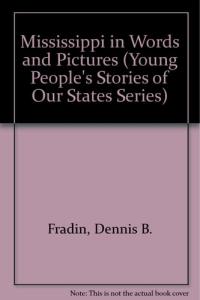 Mississippi in Words and Pictures