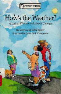 How's the Weather: A Look at Weather and How It Changes (Discovery Readers)