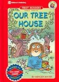 Our Tree House, Level 3 (Little Critter First Readers. Level 3)