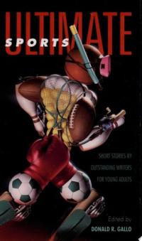 Ultimate Sports Short Stories by Outstanding Writers for Young Adults