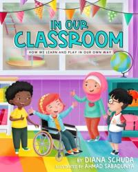 In Our Classroom How We Learn and Play in Our Way