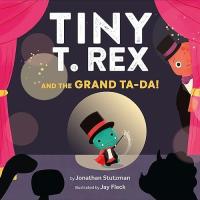 Tiny T. Rex and the Grand Ta-da!